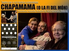 Chapamama o la fi del mn, el teatre d'Incursi Social de la Residncia de St Bartomeu de Bellpuig